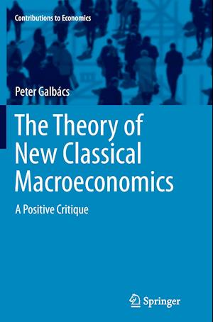 The Theory of New Classical Macroeconomics