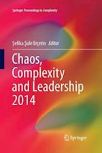 Chaos, Complexity and Leadership 2014