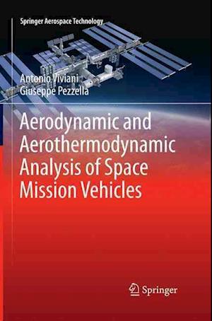 Aerodynamic and Aerothermodynamic Analysis of Space Mission Vehicles
