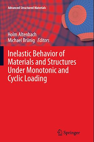 Inelastic Behavior of Materials and Structures Under Monotonic and Cyclic Loading