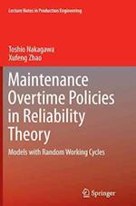 Maintenance Overtime Policies in Reliability Theory