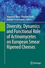 Diversity, Dynamics and Functional Role of Actinomycetes on European Smear Ripened Cheeses