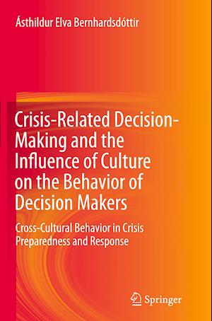 Crisis-Related Decision-Making and the Influence of Culture on the Behavior of Decision Makers