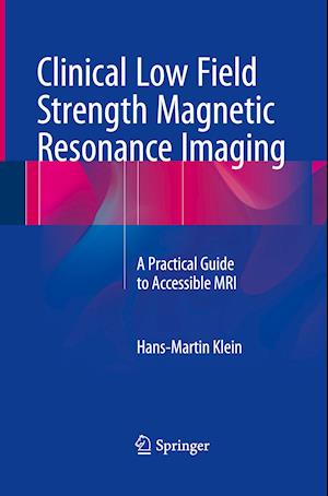 Clinical Low Field Strength Magnetic Resonance Imaging