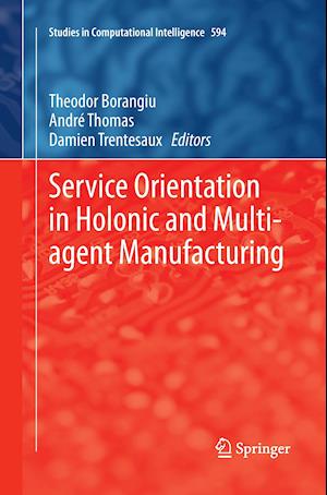 Service Orientation in Holonic and Multi-agent Manufacturing