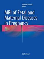 MRI of Fetal and Maternal Diseases in Pregnancy