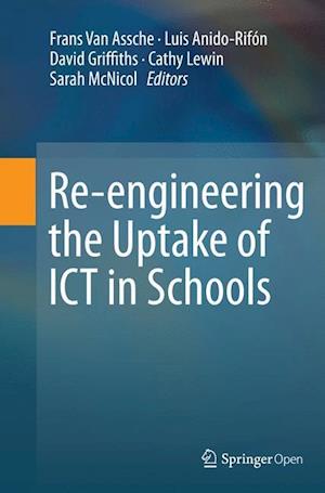 Re-engineering the Uptake of ICT in Schools