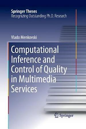 Computational Inference and Control of Quality in Multimedia Services