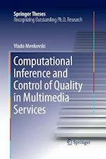 Computational Inference and Control of Quality in Multimedia Services