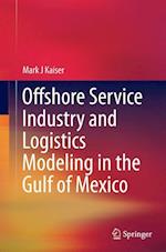 Offshore Service Industry and Logistics Modeling in the Gulf of Mexico