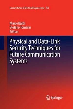 Physical and Data-Link Security Techniques for Future Communication Systems