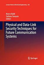 Physical and Data-Link Security Techniques for Future Communication Systems