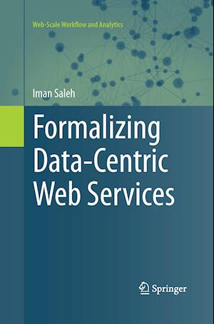 Formalizing Data-Centric Web Services