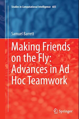 Making Friends on the Fly: Advances in Ad Hoc Teamwork