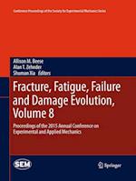 Fracture, Fatigue, Failure and Damage Evolution, Volume 8