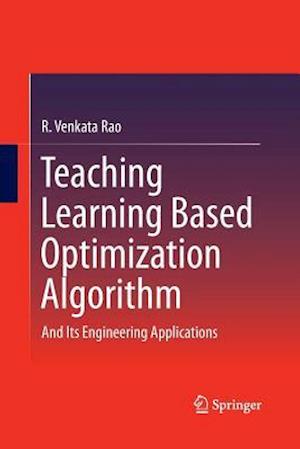 Teaching Learning Based Optimization Algorithm