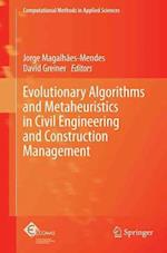 Evolutionary Algorithms and Metaheuristics in Civil Engineering and Construction Management