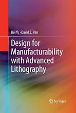 Design for Manufacturability with Advanced Lithography