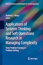 Applications of Systems Thinking and Soft Operations Research in Managing Complexity