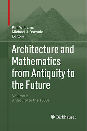 Architecture and Mathematics from Antiquity to the Future