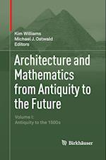 Architecture and Mathematics from Antiquity to the Future
