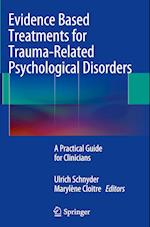 Evidence Based Treatments for Trauma-Related Psychological Disorders