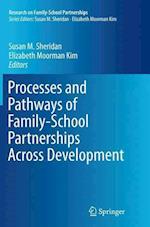Processes and Pathways of Family-School Partnerships Across Development