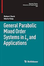 General Parabolic Mixed Order Systems in Lp and Applications