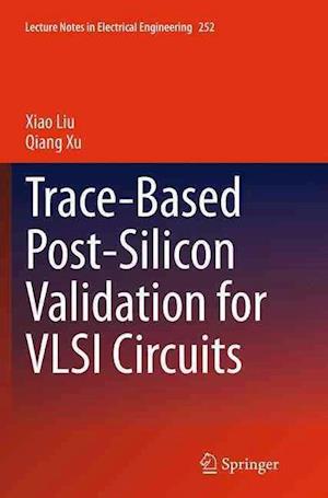 Trace-Based Post-Silicon Validation for VLSI Circuits