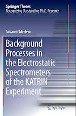 Background Processes in the Electrostatic Spectrometers of the KATRIN Experiment