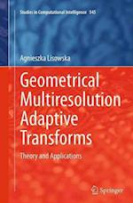 Geometrical Multiresolution Adaptive Transforms