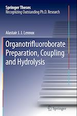 Organotrifluoroborate Preparation, Coupling and Hydrolysis
