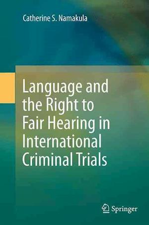 Language and the Right to Fair Hearing in International Criminal Trials