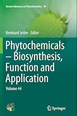 Phytochemicals – Biosynthesis, Function and Application