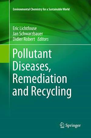 Pollutant Diseases, Remediation and Recycling