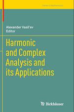 Harmonic and Complex Analysis and its Applications