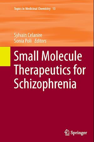 Small Molecule Therapeutics for Schizophrenia