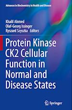 Protein Kinase CK2 Cellular Function in Normal and Disease States