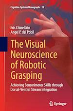 The Visual Neuroscience of Robotic Grasping