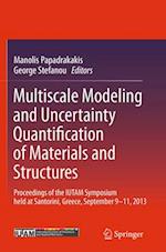 Multiscale Modeling and Uncertainty Quantification of Materials and Structures
