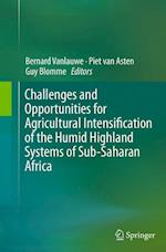 Challenges and Opportunities for Agricultural Intensification of the Humid Highland Systems of Sub-Saharan Africa