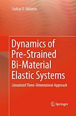Dynamics of Pre-Strained Bi-Material Elastic Systems
