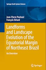 Landforms and Landscape Evolution of the Equatorial Margin of Northeast Brazil