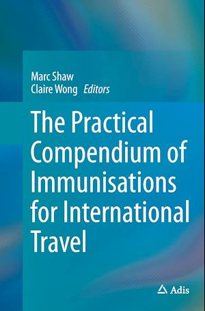 The Practical Compendium of Immunisations for International Travel