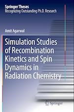 Simulation Studies of Recombination Kinetics and Spin Dynamics in Radiation Chemistry