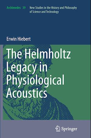 The Helmholtz Legacy in Physiological Acoustics