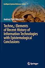 Technen: Elements of Recent History of Information Technologies with Epistemological Conclusions
