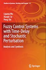 Fuzzy Control Systems with Time-Delay and Stochastic Perturbation