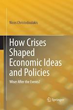 How Crises Shaped Economic Ideas and Policies