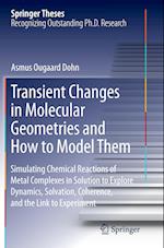 Transient Changes in Molecular Geometries and How to Model Them